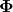 \mathlarger{\mathlarger{\mathlarger{\boldmath{\bigg{\Phi}}}}}